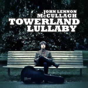 John Lennon McCullagh - Towerland Lullaby