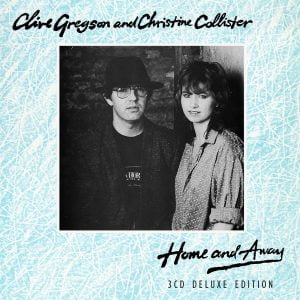 Clive Gregson & Christine Collister - Home and Away (3CD Deluxe Edition)